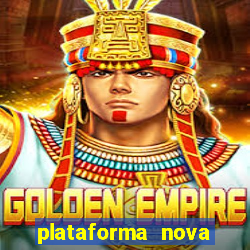 plataforma nova pagando bem